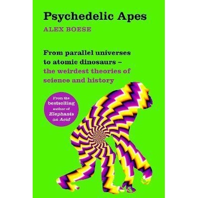 Psychedelic Apes - Alex Boese