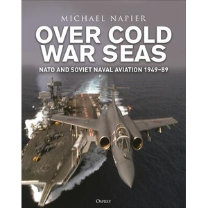Over Cold War Seas | NAPIER MICHAEL (ISBN: 9781472865526)