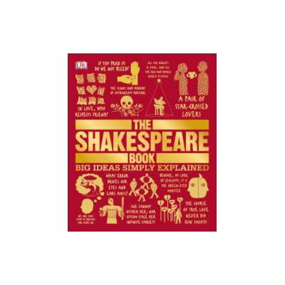 The Shakespeare Book: Big Ideas Simply Explained | DK