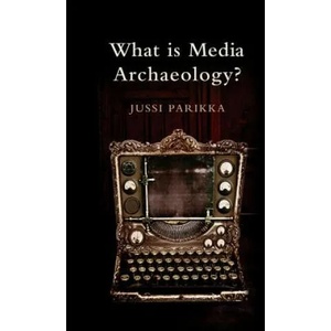 What is Media Archaeology? (2012)