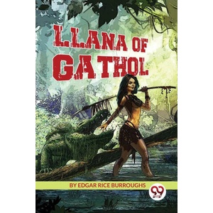 Llana of Gathol | Edgar Rice Burroughs (ISBN: 9789357270076)