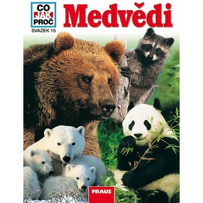Medvědi - Co,Jak,Proč? - svazek 15 - Mgr. Vobruba Martin
