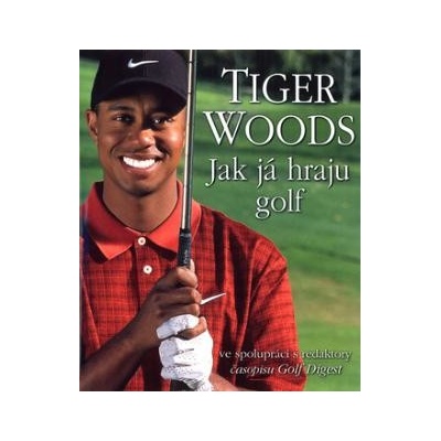 Jak já hraju golf Tiger Woods