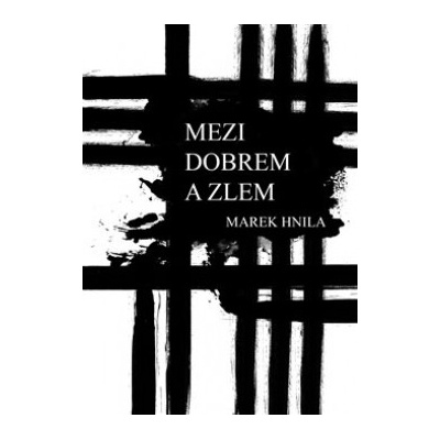Mezi dobrem a zlem