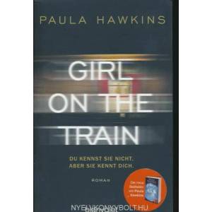 Girl on the Train - Du kennst sie nicht, aber sie kennt dich | Paula Hawkins, Christoph Göhler (0000)