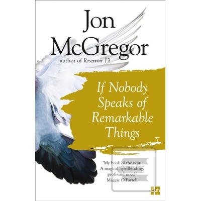 If Nobody Speaks of Remarkable Things McGregor Jon
