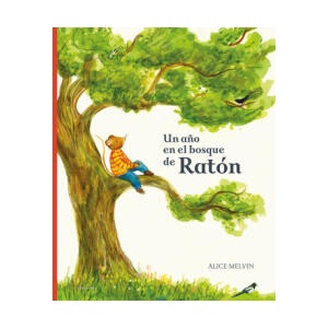 Un año en el bosque de Ratón | ALICE MELVIN (2022)