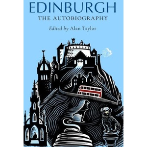 Edinburgh: The Autobiography | Taylor, Alan (ISBN: 9781780278827)