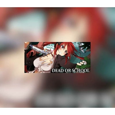 Dead or School