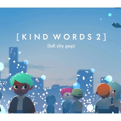 Kind Words 2