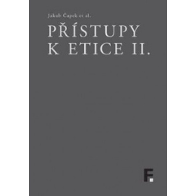 Přístupy k etice II. - Čapek, Jakub