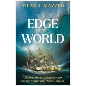 To the Edge of the World | Tilar J. Mazzeo (2026)