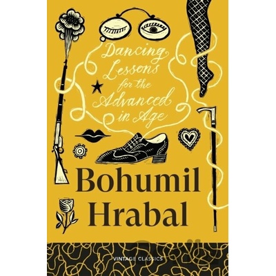 Dancing Lessons for the Advanced in Age - Bohumil Hrabal