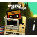 Small Radios Big Televisions
