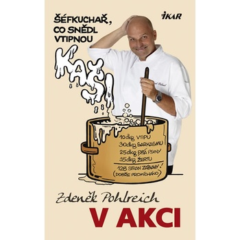 Zdeněk Pohlreich v akci aneb Šéfkuchař, co snědl vtipnou kaši