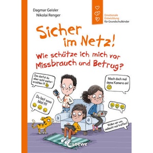 Sicher im Netz! Wie schütze ich mich vor Missbrauch und Betrug? | Emotionale Entwicklung Für Kinder, Nikolai Renger (ISBN: 9783743213746)