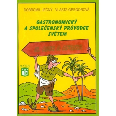 Gastronomický a společenský průvodce světem 2 - Vlasta Gregorová, Dobromil Ječný