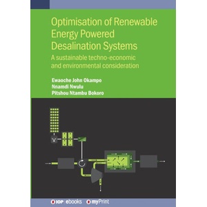 Optimisation of Renewable Energy Powered Desalination Systems | Ewaoche John Okampo, Nnamdi Nwulu, Pitshou Ntambu Bokoro (ISBN: 9780750361552)