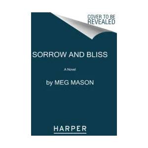 Sorrow and Bliss | Meg Mason (ISBN: 9780063049598)