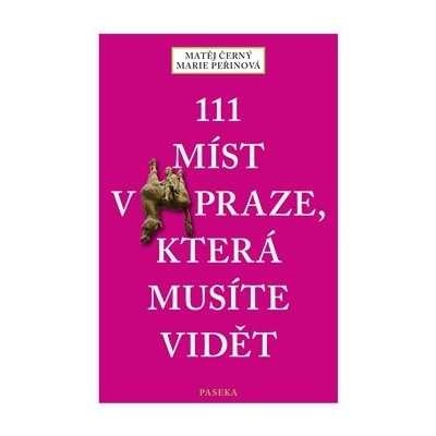 111 míst v Praze, která musíte vidět