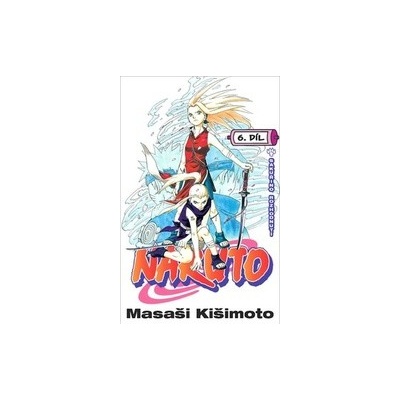 Naruto 6 - Sakuřino rozhodnutí - Masaši Kišimoto