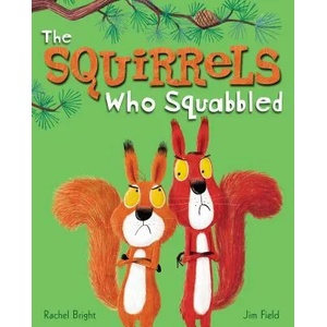 The Squirrels Who Squabbled | Rachel Bright, Jim Field (ISBN: 9781338538038)