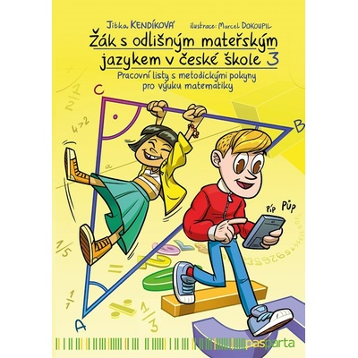 Žák s odlišným mateřským jazykem v české škole 3 - matematika - Kendíková Jitka