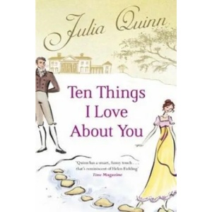 Ten Things I Love About You | Julia Quinn (ISBN: 9780749941949)