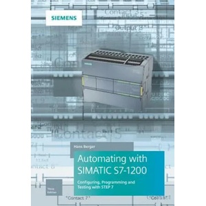 Automating with SIMATIC S7-1200 3e - Configuring, Programming and Testing with STEP 7 | Hans Berger (ISBN: 9783895784705)