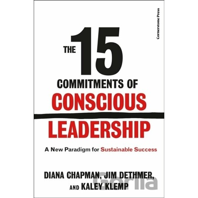 The 15 Commitments of Conscious Leadership - Diana Chapman