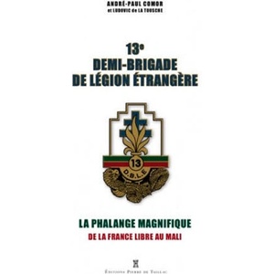 La 13E Demi-Brigade De Légion Étrangère - La Phala | André-Paul COMOR, Guillaume DE BATS (2020)