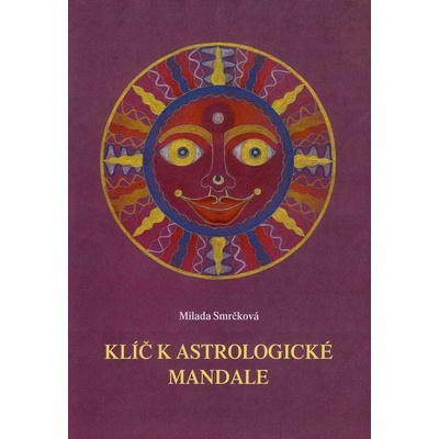 Klíč k astrologické mandale - Milada Smrčková