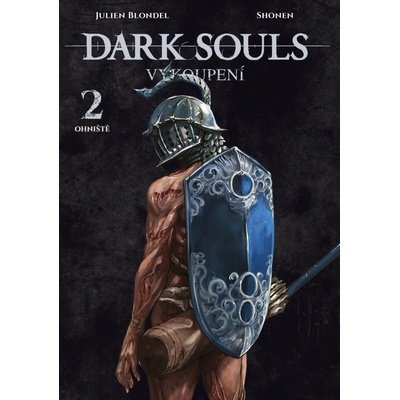 Dark Souls: Vykoupení 2 - Ohniště - Julien Blondel – Zboží Dáma