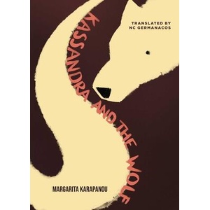 Kassandra and the Wolf | Karapanou, Margarita (ISBN: 9781623716974)