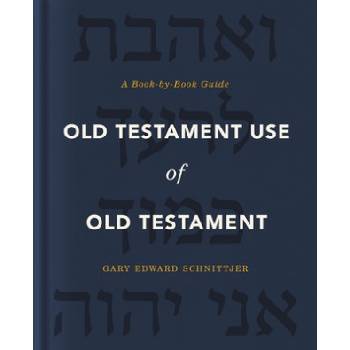 Old Testament Use of Old Testament | Gary Edward Schnittjer