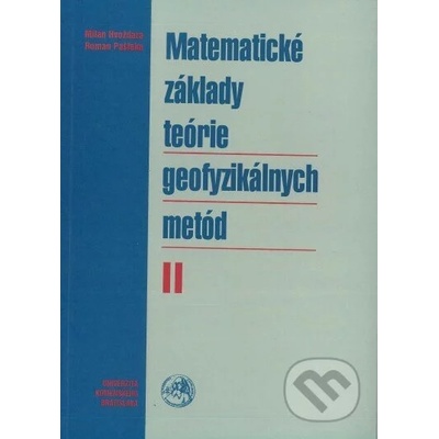 Matematické základy teórie geofyzikálnych metód - Milan Hvoždara