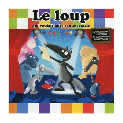 LE LOUP - LE LOUP QUI VOULAIT FAIRE SON SPECTACLE CD