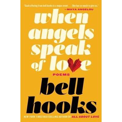 When Angels Speak of Love | Hooks, Bell (Berea College, USA)
