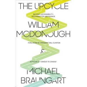 Upcycle | William McDonough (2013)