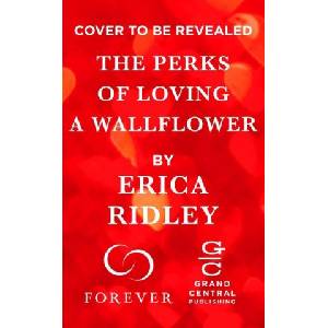 Little, Brown Book Group The Perks of Loving a Wallflower | Erica Ridley