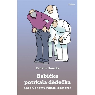 Babička potrkala dědečka aneb Co tomu říkáte, doktore? - Radkin Honzák