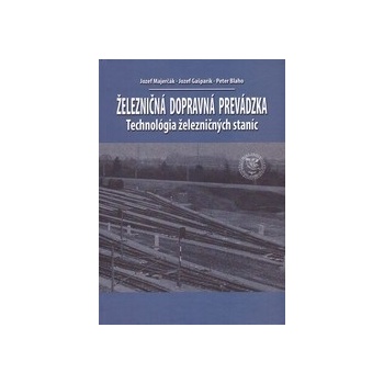 Železničná dopravná prevádzka - Technológia železničných staníc, 2. prepracované vydanie