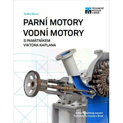 Parní motory a Vodní motory s památníkem Viktora Kaplana | Ondřej MERTA