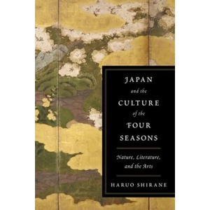 Japan and the Culture of the Four Seasons | Haruo Shirane (ISBN: 9780231152815)