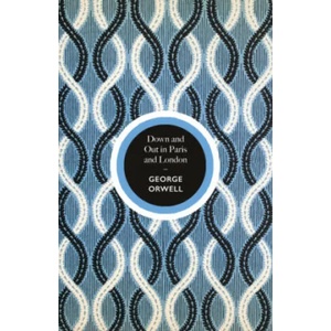 Down and Out in Paris and London | George Orwell (ISBN: 9781787302532)