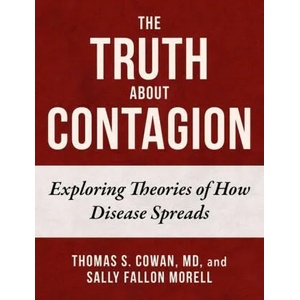 The Truth about Contagion: Exploring Theories of How Disease Spreads | Sally Fallon Morell (ISBN: 9781510768826)