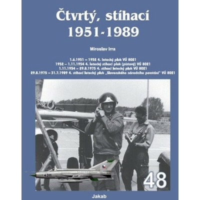 Čtvrtý, stíhací 1951-1989 - Miroslav Irra