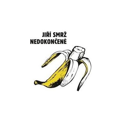 Smrž, Jiří - Nedokončené