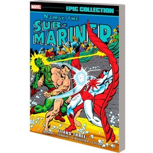Namor the Sub-Mariner Epic Collection: Titans Three (ISBN: 9781302955397)
