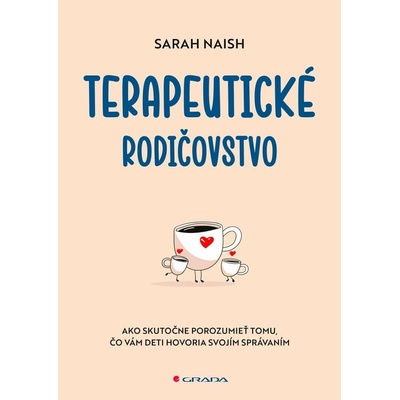 Terapeutické rodičovstvo - Sarah Naish